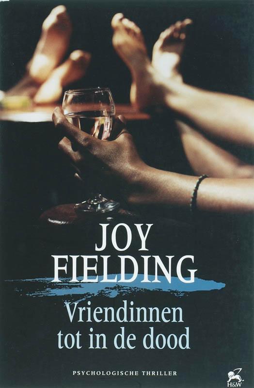 Vriendinnen tot in de dood 9789047500315 Joy Fielding, Livres, Thrillers, Envoi