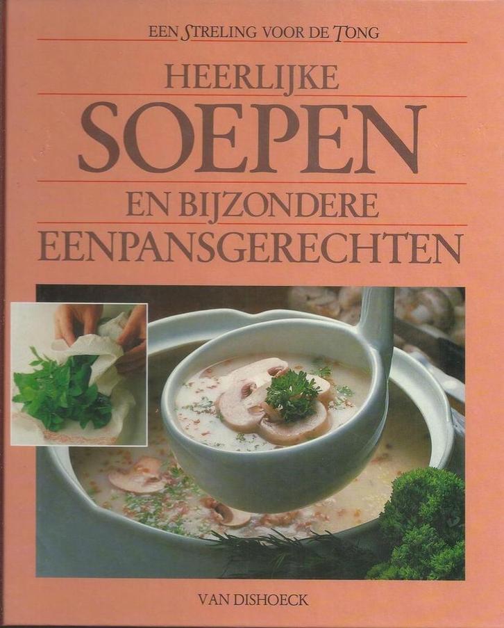 Heerlijke soepen en bijzondere eenpansgerechten, Boeken, Kookboeken, Gelezen, Verzenden