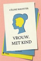 Vrouw. Met kind. 9789463934046 Céline Malyster, Verzenden, Zo goed als nieuw, Céline Malyster
