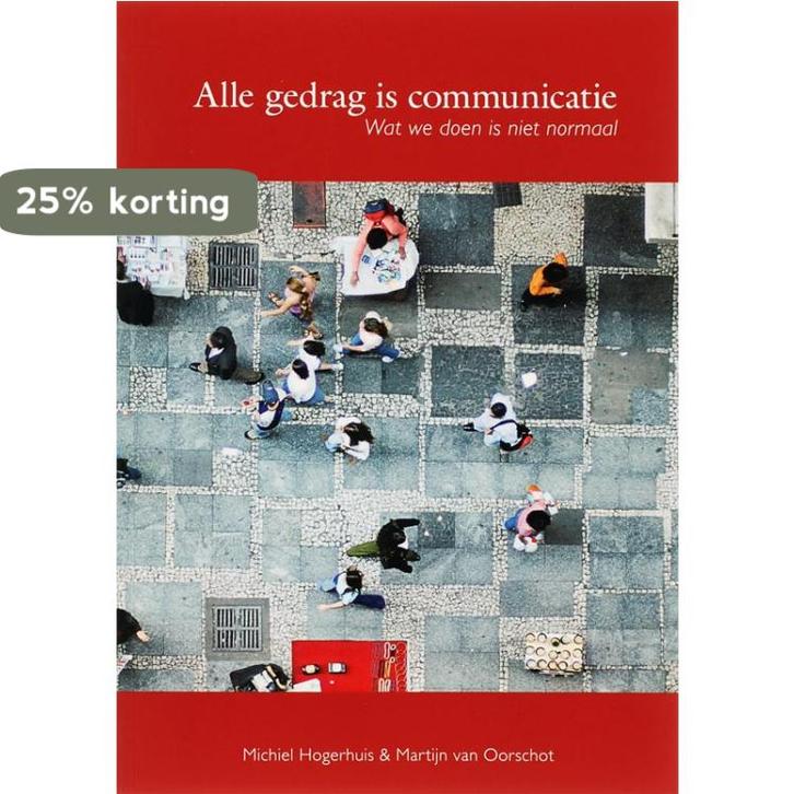Alle gedrag is communicatie 9789066658004 M. Hogerhuis, Boeken, Economie, Management en Marketing, Gelezen, Verzenden