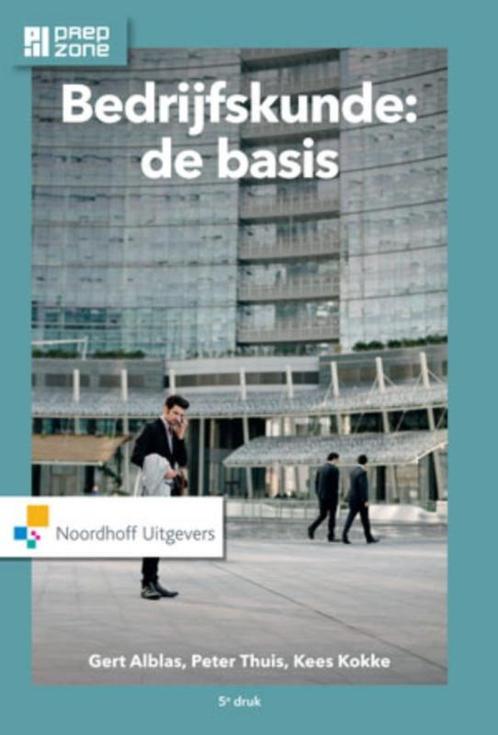Bedrijfskunde de basis 9789001868758 Gert Alblas, Boeken, Economie, Management en Marketing, Zo goed als nieuw, Verzenden