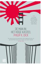 De man in het hoge kasteel 9789048845538 Philip K. Dick, Boeken, Verzenden, Zo goed als nieuw, Philip K. Dick