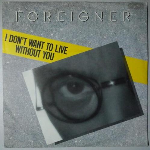 Foreigner - I dont want to live without you - Single, CD & DVD, Vinyles Singles, Single, Pop