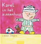 Karel in het ziekenhuis / Karel en Kaatje 9789044807349, Boeken, Verzenden, Gelezen, Liesbet Slegers