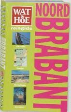 Noord-Brabant / Wat & Hoe reisgids 9789021537900, Verzenden, I. Schuitemaker