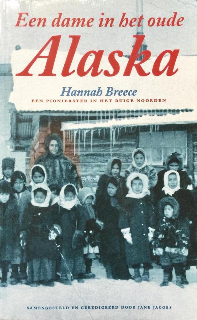 Een dame in het oude Alaska 9789022982808 H. Breece, Livres, Histoire mondiale, Envoi