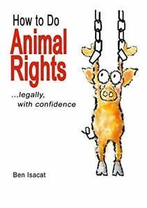 How to Do Animal Rights.by Isacat, Ben New   ., Boeken, Overige Boeken, Zo goed als nieuw, Verzenden