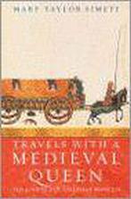 Travels with a Medieval Queen 9781842126486, Boeken, Gelezen, Mary Taylor Simeti, Verzenden