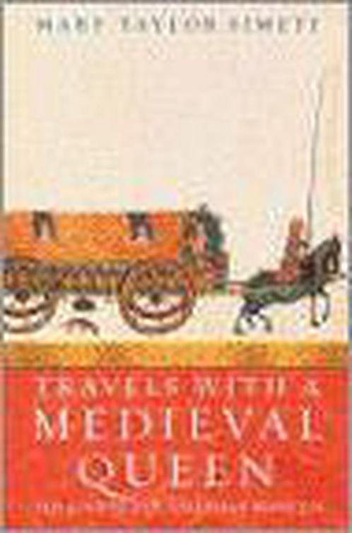 Travels with a Medieval Queen 9781842126486, Livres, Livres Autre, Envoi