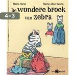 Leesknuffel 4: De wondere broek van Zebra 9789031726721, Verzenden, Gelezen, Altiora Averbode