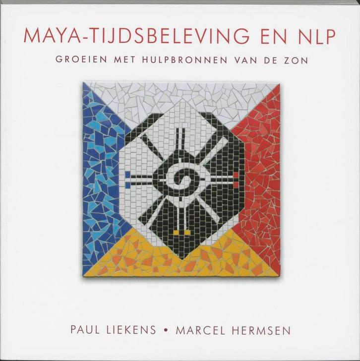Maya-tijdsbeleving en NLP 9789020284492 Paul Liekens, Livres, Ésotérisme & Spiritualité, Envoi