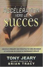 Accélération vers le succès  Tony Jeary  Book, Tony Jeary, Verzenden