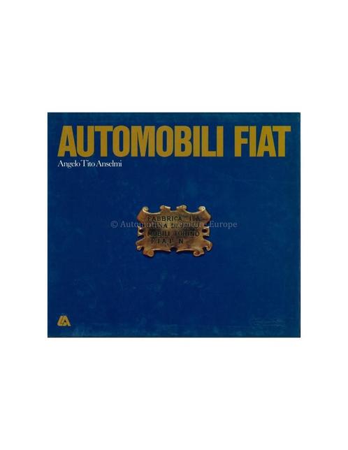 AUTOMOBILI FIAT - ANGELO TITO ANSELMI - BOEK, Livres, Autos | Livres