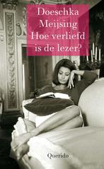 Hoe verliefd is de lezer? 9789021404424 Doeschka Meijsing, Boeken, Literatuur, Verzenden, Gelezen, Doeschka Meijsing