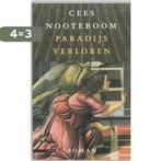 Paradijs verloren 9789045005096 Cees Nooteboom, Boeken, Verzenden, Gelezen, Cees Nooteboom