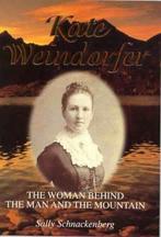 Kate Weindorfer : the woman behind the man and the mountain, Sally Schnackenberg, Verzenden