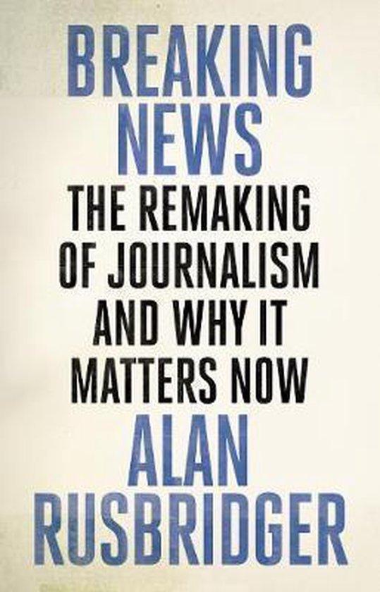Breaking News 9781786890931 Alan Rusbridger, Livres, Langue | Anglais, Envoi
