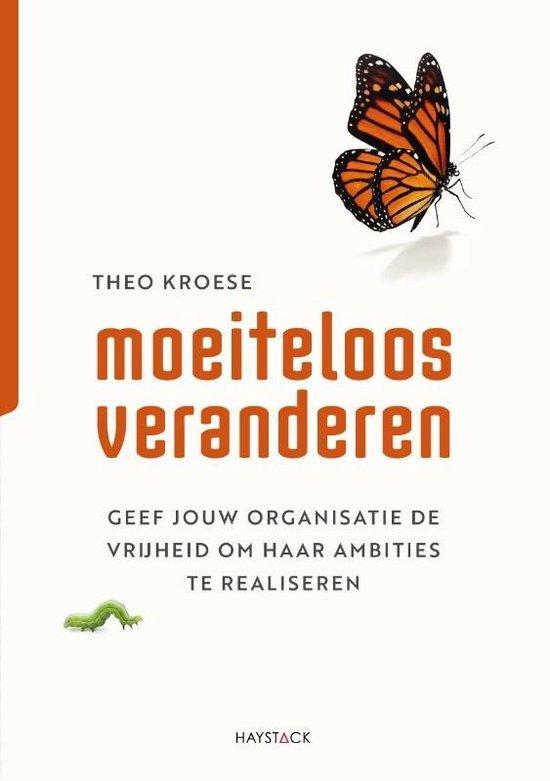 Moeiteloos veranderen 9789461265524 Theo Kroeze, Boeken, Economie, Management en Marketing, Gelezen, Verzenden