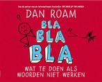 Bla bla bla 9789013109108 Dan Roam, Verzenden, Zo goed als nieuw, Dan Roam