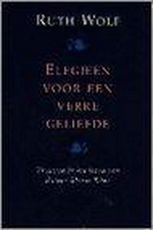 ELEGIEEN VOOR EEN VERRE GELIEFDE 9789025405991 R. Wolf, Boeken, Literatuur, Zo goed als nieuw, Verzenden