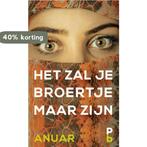Het zal je broertje maar zijn 9789020608724 Anuar, Verzenden, Zo goed als nieuw, Anuar