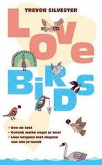 Love birds 9789021553955 Trevor Silvester, Boeken, Verzenden, Zo goed als nieuw, Trevor Silvester