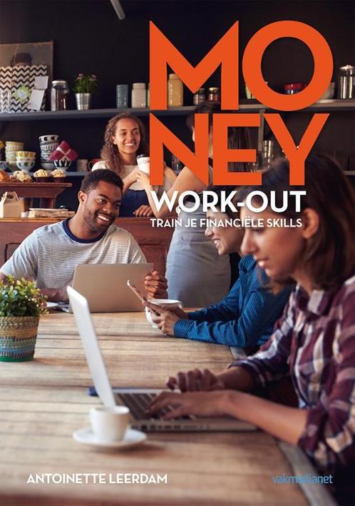 Money work-out 9789462762305 Antoinette Leerdam, Boeken, Economie, Management en Marketing, Zo goed als nieuw, Verzenden
