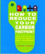 How to Reduce Your Carbon Footprint 9781844835935 Ellen Tout, Verzenden, Zo goed als nieuw, Ellen Tout