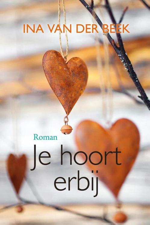 Je hoort erbij 9789401914796 Ina van der Beek, Livres, Livres régionalistes & Romans régionalistes, Envoi