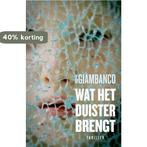 Wat het duister brengt 9789024558261 Valentina Giambanco, Boeken, Verzenden, Gelezen, Valentina Giambanco
