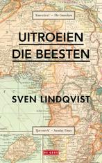 Uitroeien die beesten 9789044546149 Sven Lindqvist, Boeken, Verzenden, Zo goed als nieuw, Sven Lindqvist