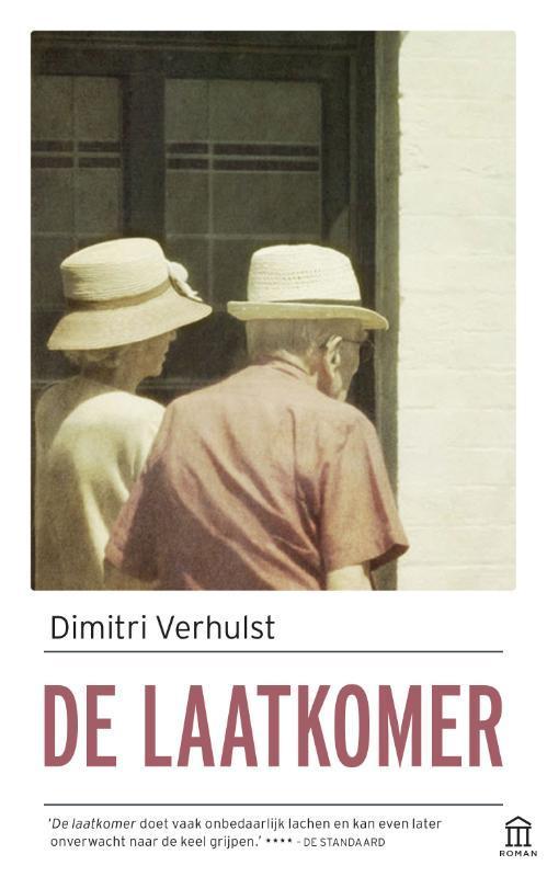 De laatkomer 9789046707036 Dimitri Verhulst, Boeken, Romans, Gelezen, Verzenden