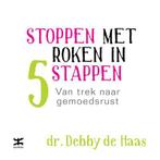 Stoppen met roken in 5 stappen 9789021552934 Debby de Haas, Boeken, Verzenden, Gelezen, Debby de Haas