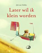 Later wil ik klein worden (9789493189478, Job van Gelder), Antiek en Kunst, Verzenden