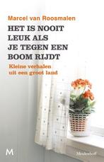 Het is nooit leuk als je tegen een boom rijdt 9789029092906, Verzenden, Gelezen, Marcel van Roosmalen
