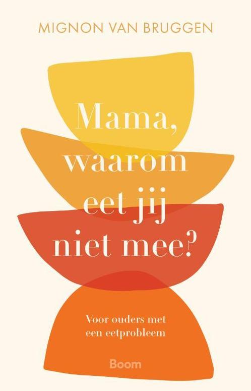Mama, waarom eet jij niet mee? 9789024468638, Boeken, Overige Boeken, Zo goed als nieuw, Verzenden