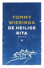 De heilige Rita 9789403156309 Tommy Wieringa, Boeken, Verzenden, Zo goed als nieuw, Tommy Wieringa