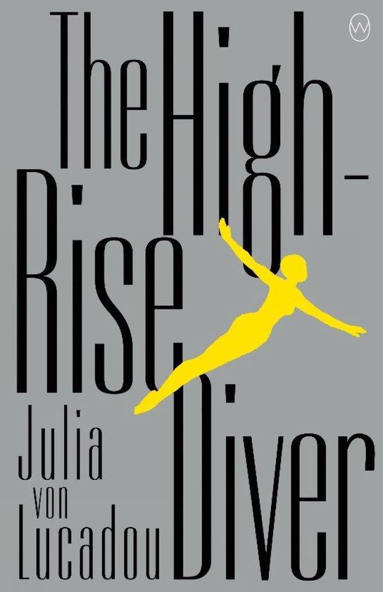 The High-Rise Diver 9781912987160 Julia Von Lucadou, Boeken, Taal | Engels, Zo goed als nieuw, Verzenden