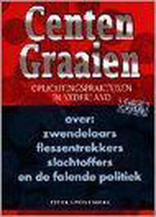 Centen graaien 9789038906324 P. Stuivenberg, Boeken, Politiek en Maatschappij, Gelezen, Verzenden
