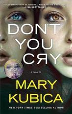 Dont You Cry 9780778330516 Mary Kubica, Verzenden, Mary Kubica