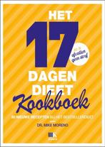 Het 17 dagen dieet kookboek 9789021552705, Livres, Santé, Diététique & Alimentation, Mike Moreno, Verzenden