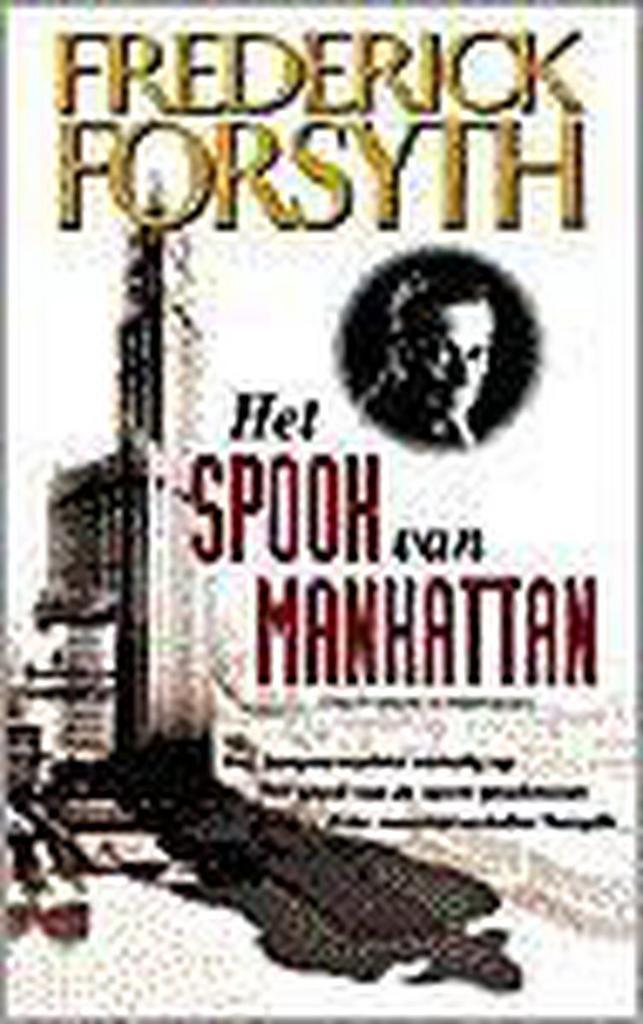 Het spook van Manhattan 9789022984840 Frederick Forsyth, Livres, Thrillers, Envoi