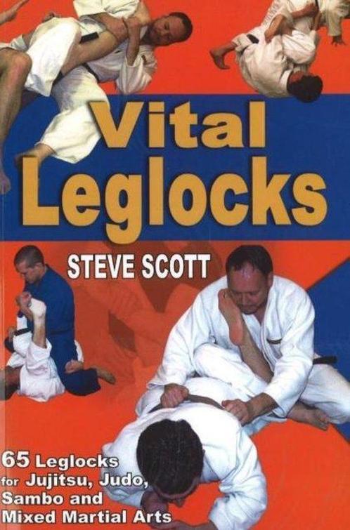 Vital Leglocks 9781880336960 Steve Scott, Boeken, Taal | Engels, Zo goed als nieuw, Verzenden