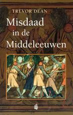 Misdaad in de Middeleeuwen - Trevor Dean - 9789043009508 - P, Boeken, Geschiedenis | Wereld, Verzenden, Nieuw