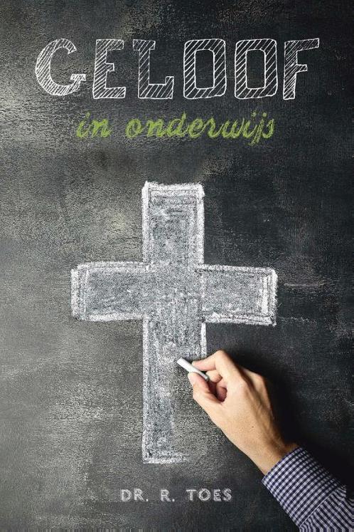 Geloof in onderwijs 9789087184476 Dr. R. Toes, Boeken, Politiek en Maatschappij, Zo goed als nieuw, Verzenden
