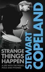 Strange things happen: a life with The Police, polo, and, Gelezen, Stewart Copeland, Verzenden