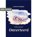 Onverteerd 9789463899840 Johan Groninger, Verzenden, Gelezen, Johan Groninger