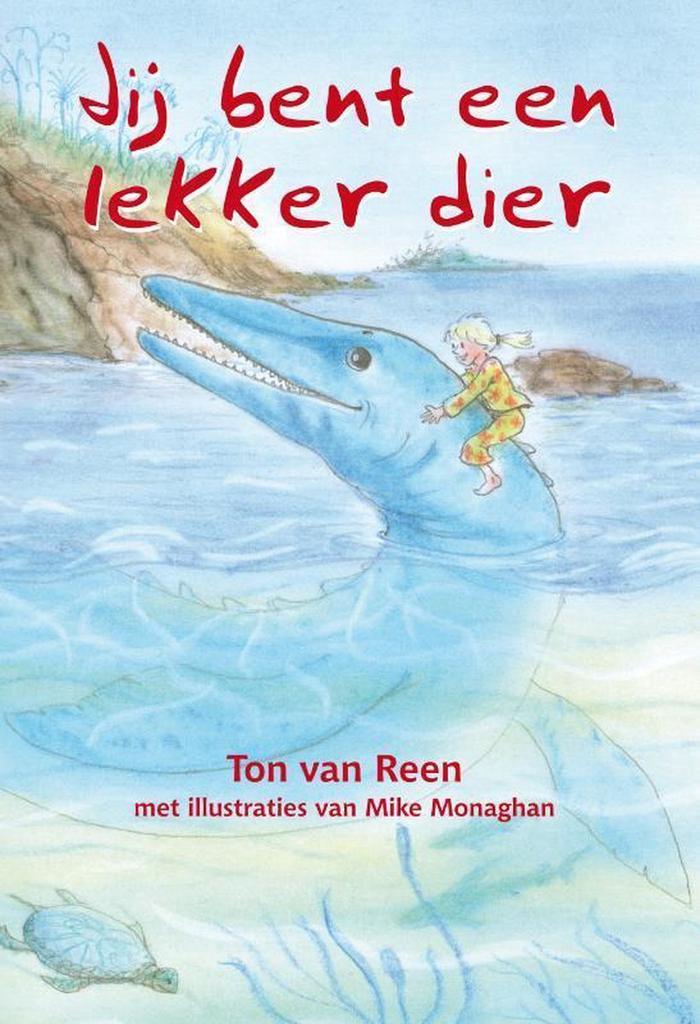 Jij bent een lekker dier 9789490374525 Ton van Reen, Livres, Livres pour enfants | 4 ans et plus, Envoi