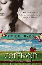 Twice Loved (Belles of Timber Creek). Copeland, Lori Copeland, Verzenden