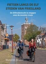 Fietsen langs de elf steden van Friesland 9789038928456, Boeken, Verzenden, Gelezen, Marica van der Meer
